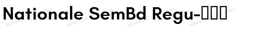 Nationale SemBd Regu字体转换 Nationale SemBd Regu字体转换